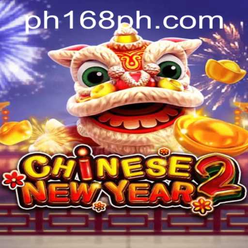 CHINESENEWYEAR2: A Thrilling Adventure with PH168 VIP